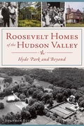 Cover: Roosevelt Homes of the Hudson Valley - The History Press