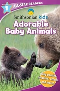 Cover: Smithsonian Kids All-Star Readers: Adorable Baby Animals Pre-Level 1 (Library Binding) - Readerlink Distribution Services, LLC