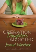 Cover: Operation Daughters Addicted Journal Workbook - Cathy Napier