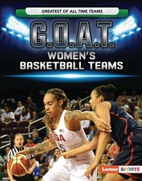 Abbildung von: G.O.A.T. Women's Basketball Teams - Lerner Publications Co ,U.S.