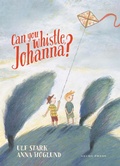 Cover: Can You Whistle, Johanna? - Gecko Press