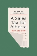 Cover: A Sales Tax for Alberta - AU Press