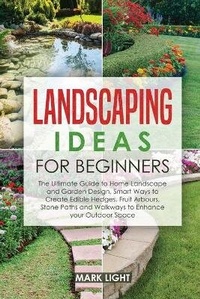 Enlarge image Cover: Landscaping Ideas for Beginners - Monti Solutions Publishing