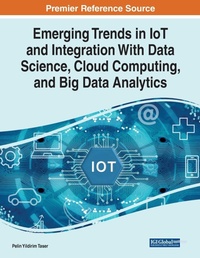 Abbildung von: Emerging Trends in IoT and Integration with Data Science, Cloud Computing, and Big Data Analytics - Business Science Reference
