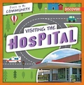 Cover: Visiting the Hospital - Enslow Publishing