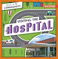 Enlarge image Cover: Visiting the Hospital - Enslow Publishing