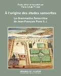 Cover: A l'origine des etudes sanscrites - Academie des inscriptions et belles-lettres