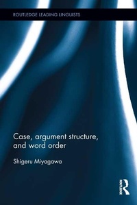 Enlarge image Cover: Case, Argument Structure, and Word Order - Routledge
