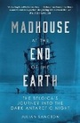 Cover: Madhouse at the End of the Earth - W H Allen