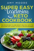 Cover: Super Easy Vegetarian Keto Cookbook The proven way to lose weight healthily with the ketogenic diet, even if you're a clueless beginner - Zionseed impressions