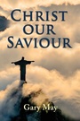 Cover: Christ Our Saviour - Elm Hill Books