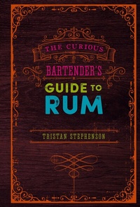 Abbildung von: The Curious Bartender's Guide to Rum - Ryland Peters & Small