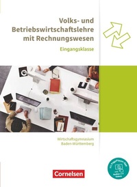 Abbildung von: Wirtschaftsgymnasium Baden-Württemberg - Profil Wirtschaft - Ausgabe 2021 - Eingangsklasse - Cornelsen Verlag