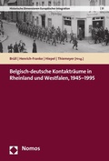 Cover: Belgisch-deutsche Kontaktr&auml;ume in Rheinland und Westfalen, 1945-1995 - Nomos