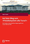 Cover: Auf dem Weg zum "Pr&auml;sidialsystem alla Turca?" - Nomos