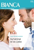 Cover: Auf einmal ist es Liebe - CORA Verlag