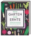 Cover: Kleiner Garten - gro&szlig;e Ernte - Dorling Kindersley Verlag