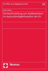 Abbildung von: Die Rechtsstellung von Asylbewerbern im Asylzuständigkeitssystem der EU - Nomos