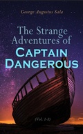 Cover: The Strange Adventures of Captain Dangerous (Vol. 1-3) - e-artnow