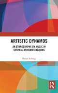 Cover: Artistic Dynamos: An Ethnography on Music in Central African Kingdoms - Routledge