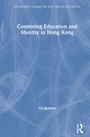 Cover: Contesting Education and Identity in Hong Kong - Routledge