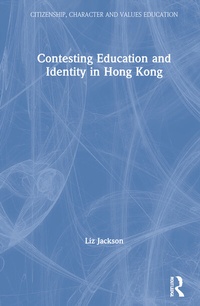 Enlarge image Cover: Contesting Education and Identity in Hong Kong - Routledge