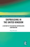 Cover: Shipbuilding in the United Kingdom - Routledge
