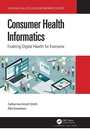 Cover: Consumer Health Informatics - Chapman & Hall/CRC