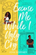 Cover: Excuse Me While I Ugly Cry - Hot Key Books