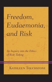 Enlarge image Cover: Freedom, Eudaemonia, and Risk - Lexington Books