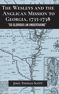 Cover: The Wesleys and the Anglican Mission to Georgia, 1735-1738 - Lehigh University Press