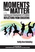 Cover: Moments That Matter in the Learning and Development of Children - Information Age Publishing