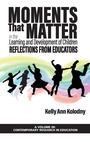 Cover: Moments That Matter in the Learning and Development of Children - Information Age Publishing