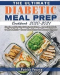 Cover: The Ultimate Diabetic Meal Prep Cookbook 2020-2021 - Patrick Pearse