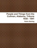 Cover: People and Things from the Cullman, Alabama, Tribune 1938 - 1941 - Lulu.com