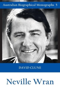 Enlarge image Cover: Neville Wran - Connor Court Publishing Pty Ltd