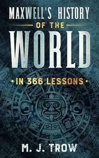 Enlarge image Cover: Maxwell's History of the World in 366 Lessons - BLKDOG Publishing