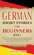Cover: German Short Stories for Beginners Book 3 - Learn Like A Native