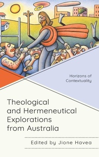 Enlarge image Cover: Theological and Hermeneutical Explorations from Australia - Lexington Books/Fortress Academic