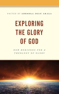 Enlarge image Cover: Exploring the Glory of God - Lexington Books/Fortress Academic