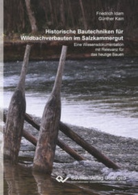 Abbildung von: Historische Bautechniken für Wildbachverbauten im Salzkammergut - Cuvillier Verlag