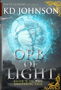 Cover: Orb of Light (The Shattering Series, #6) - The Shattering Series