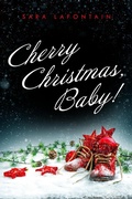 Cover: Cherry Christmas, Baby!: A Novella Sequel to No Longer Yours - 26 Trees Press