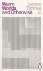 Cover: Warm Worlds and Otherwise - Penguin Classics