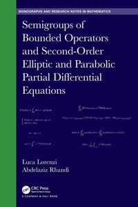 Enlarge image Cover: Semigroups of Bounded Operators and Second-Order Elliptic and Parabolic Partial Differential Equations - Chapman & Hall/CRC