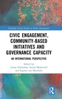 Cover: Civic Engagement, Community-Based Initiatives and Governance Capacity - Routledge