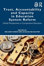 Cover: Trust, Accountability and Capacity in Education System Reform - Routledge
