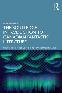 Enlarge image Cover: The Routledge Introduction to Canadian Fantastic Literature - Routledge