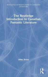 Enlarge image Cover: The Routledge Introduction to Canadian Fantastic Literature - Routledge