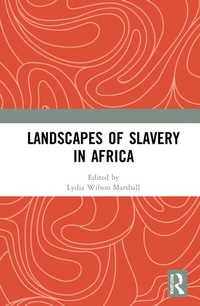 Abbildung von: Landscapes of Slavery in Africa - Routledge
